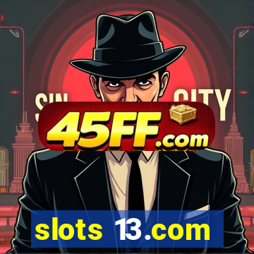 slots 13.com